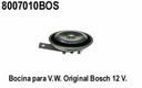 BOCINA VW 12V. BOSCH ORIGNAL =8007010=8007011