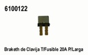 BRAKET  20A. CLAVIJA FUSIBLE PATA LARGA  =6100121=6100120  .