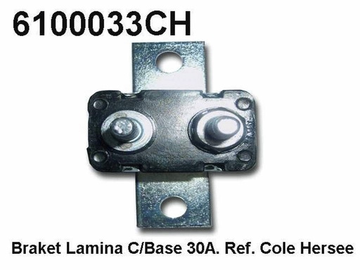[6100033CH] BRAKET  30A. TORNILLOS CON BASE LAMINA REF 12V .=6100030