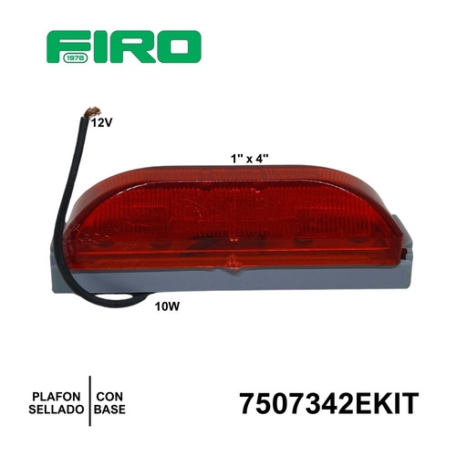 [7507342EKIT] PLAFON ROJO SELLADO 1" X 4" 12V 10W C/BASE =7520342NKIT
